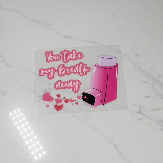 Medical Puns TAKE MY BREATH AWAY UVDTF Cup wraps Decals