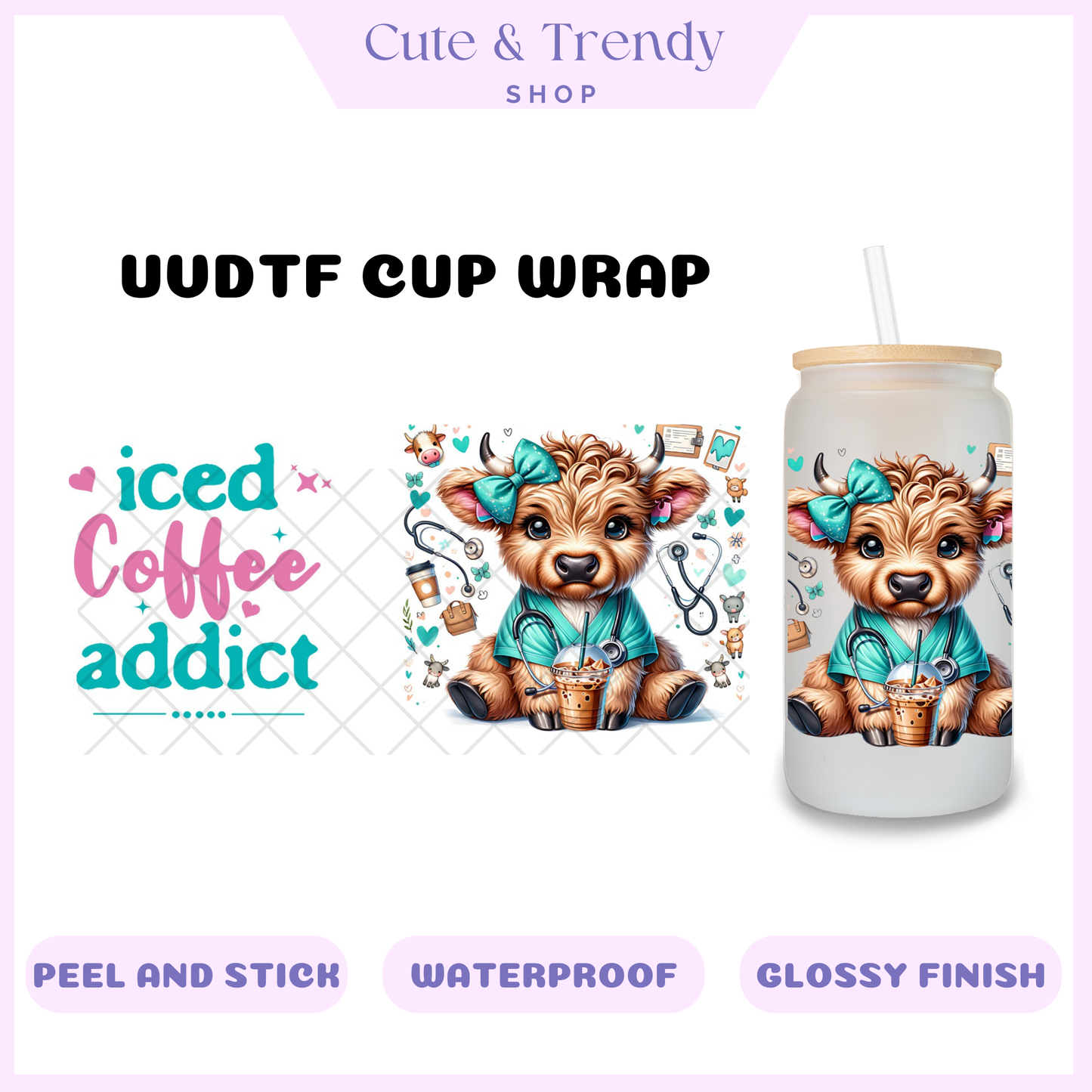 UVDTF iced coffee obsessed highland nurse medical wrap  to personalize cups, permanent, waterproof, easy to apply